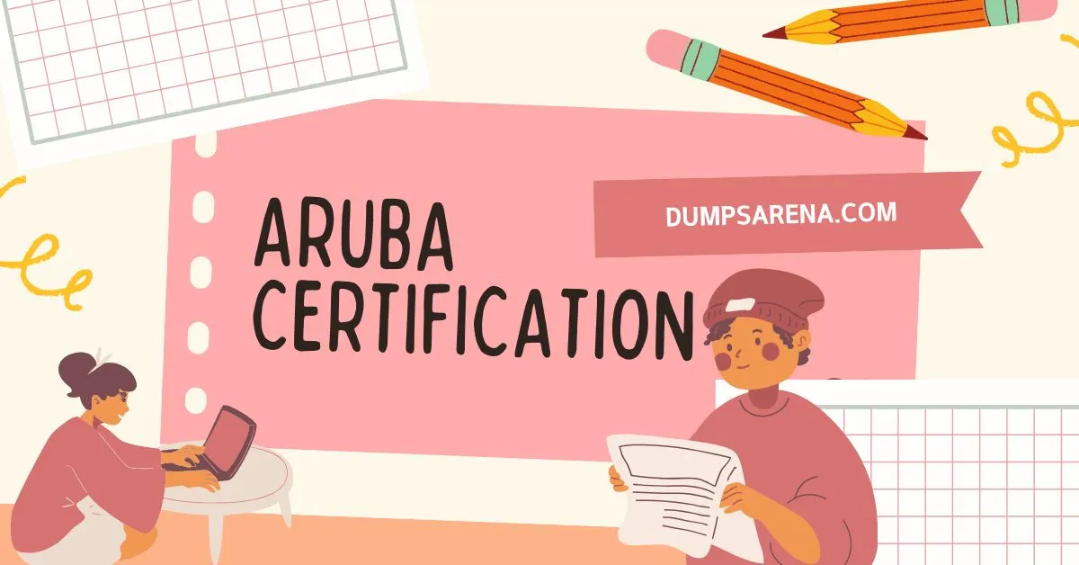 Aruba Certification [Free Training] Get Certified Now